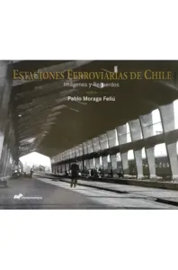estaciones-ferroviarias-chile-pablo-moraga-feliu.webp