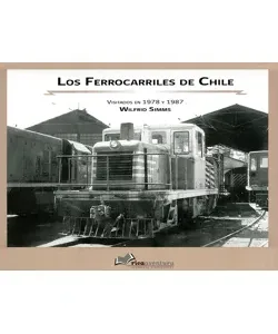 Los Ferrocarriles De Chile Visitados en 1978 y 1987