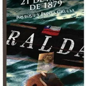 21 De Mayo De 1879: Iquique y Punta Gruesa