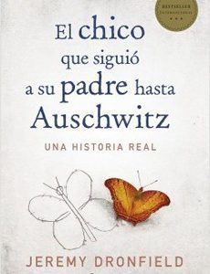 El Chico Que Siguió A Su Padre Hasta Auschwitz