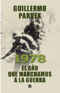 1978. El Año Que Marchamos a la Guerra