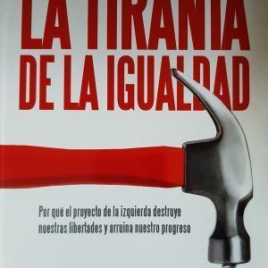 La Tiranía De La Igualdad