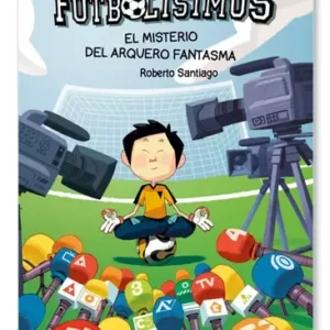 Los Futbolísimos 3 El Misterio Del Arquero Fantasma