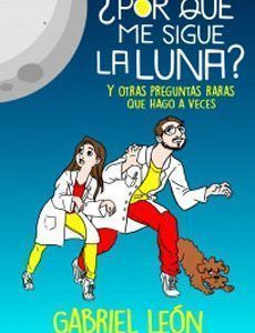 Por Que Me Sigue La Luna? Y Otras Preguntas Raras Que Hago A Veces
