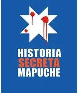 Historia secreta mapuche - libro en libreriaalemana.cl