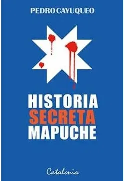 Historia secreta mapuche Historia secreta mapuche - libro en libreriaalemana.cl