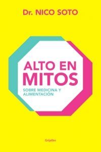 Alto En Mitos. Sobre Medicina Y Alimentación