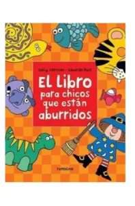 El Libro Para Chicos Que Están Aburridos
