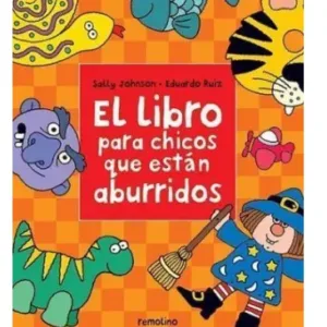 El Libro Para Chicos Que Están Aburridos