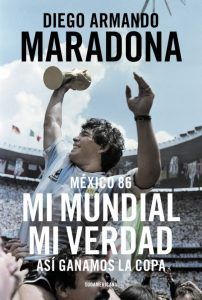 México 86. Mi Mundial, Mi Verdad -Así Ganamos La Copa