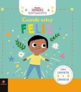 Pequeños Grandes Sentimientos -Cuando Estoy Feliz (Para Compartir Y Conversar)