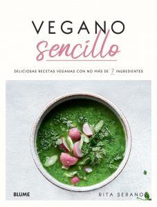 Vegano Sencillo (Deliciosas Recetas Veganas Con No Más De 7 Ingredientes)