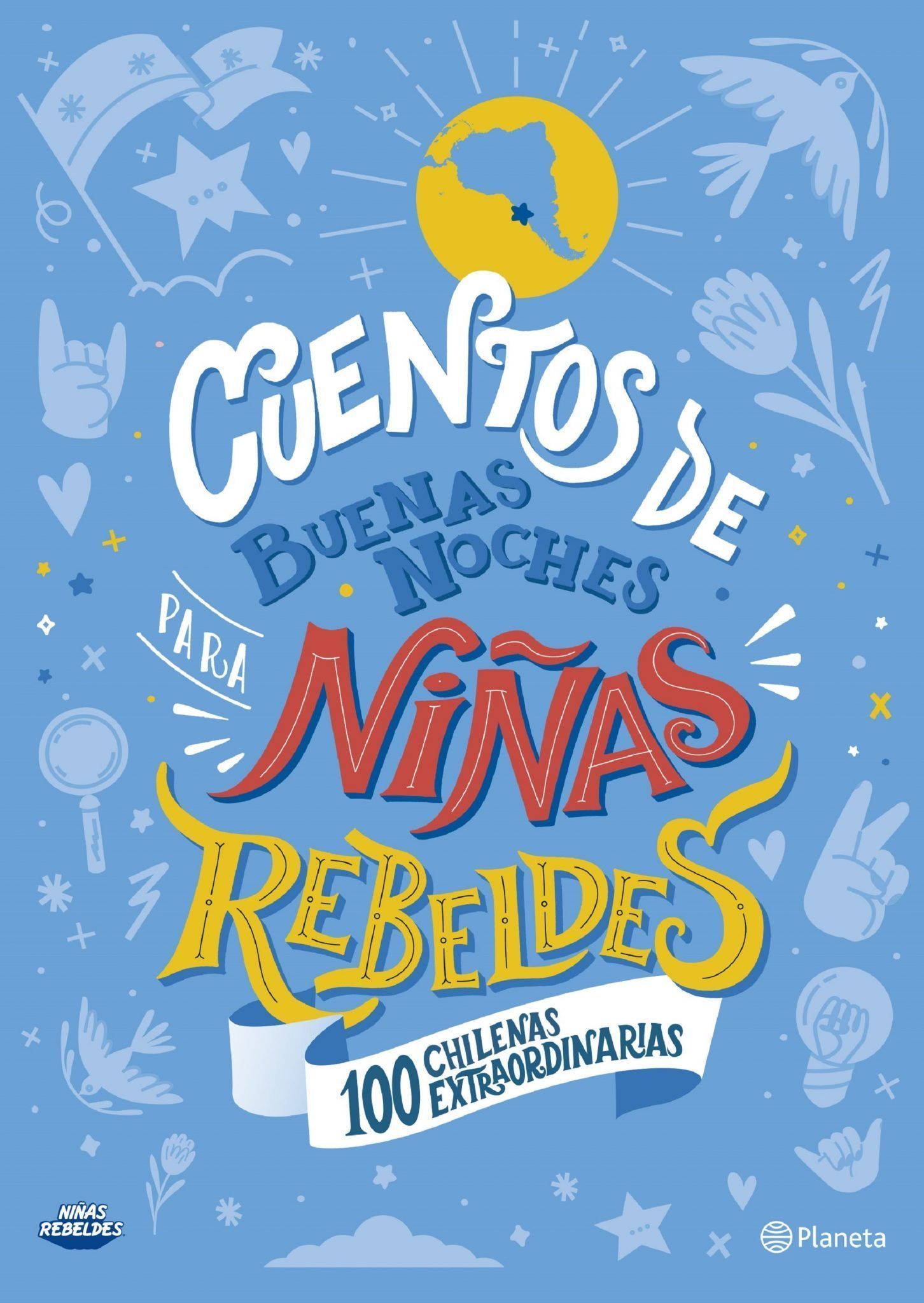Cuentos De Buenas Noches Para Niñas Rebeldes. 100 Chilenas Extraordinarias Libreria Alemana Cuentos De Buenas Noches Para Niñas Rebeldes. 100 Chilenas Extraordinarias Libreria Alemana