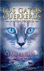 Los Gatos Guerreros. Saga 2: La Nueva Profecía -2. Claro De Luna