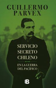 Servicio Secreto Chileno (En La Guerra Del Pacífico)