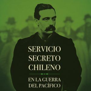 Servicio Secreto Chileno (En La Guerra Del Pacífico)