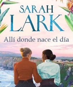 Allí donde nace el día - Sarah Lark