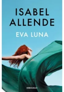 Portada del libro Eva Luna escrito por Isabel Allende, edición Debolsillo con fondo azul y una mujer con vestido verde ondeando