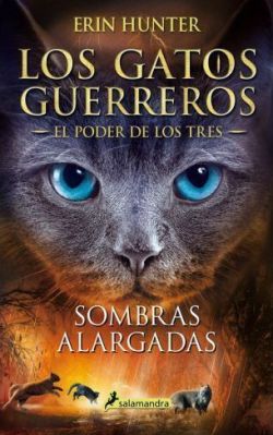 Los Gatos Guerreros El Poder De Los Tres 5 - Sombras Alargadas Los Gatos Guerreros El Poder De Los Tres 5 - Sombras Alargadas