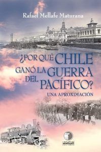 ¿Por Qué Chile Ganó La Guerra Del Pacífico?. Una Aproximación