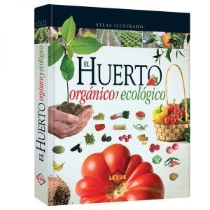 El Huerto Orgánico Y Ecológico