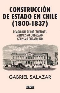 Construcción De Estado En Chile (1800-1837)