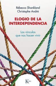 Elogio De la Interdependencia (Los Vínculos Que Nos Hacen Vivir)