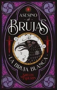 Asesino De Brujas 1 -La Bruja Blanca