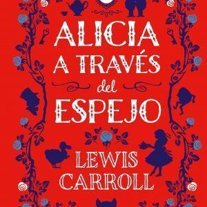 Alicia A Través Del Espejo (Libro Ilustrado)