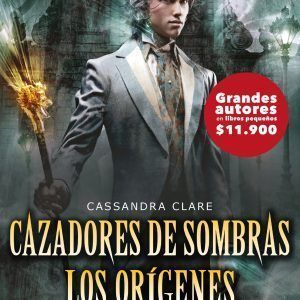 Cazadores De Sombras. Los Orígenes 2. Príncipe Mecánico