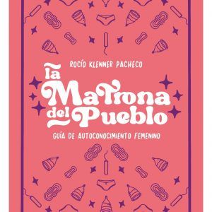 La Matrona Del Pueblo (Guía De Autoconocimiento Femenino)