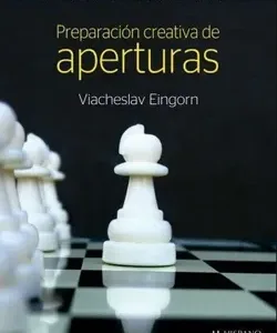 Preparación Creativa De Aperturas - Libro Ajedrez