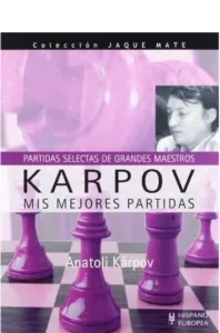 Karpov. Mis Mejores Partidas