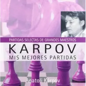 Karpov. Mis Mejores Partidas