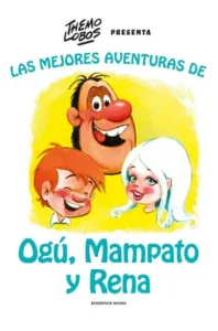 Las Mejores Aventuras de Ogú, Mampato y Rena