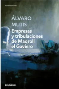 Empresas y tribulaciones de Maqroll el Gaviero