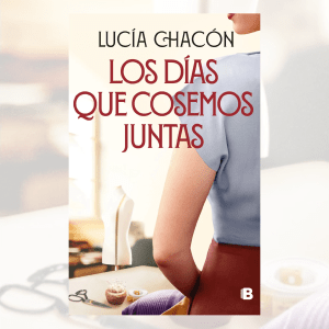 Los días que cosemos juntas