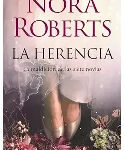 La Herencia la maldicion de las siete novias - Nora Roberts