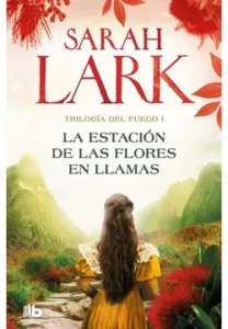 La Estacion de las Flores en llamas - Sarah Lark