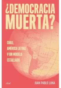 Democracia Muerta - Juan Pablo Luna