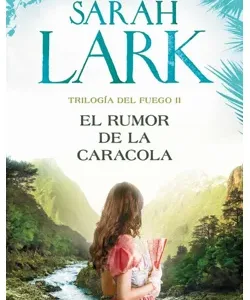 El Rumor de la caracola - Trilogía del Fuego 2 - Sara Lark