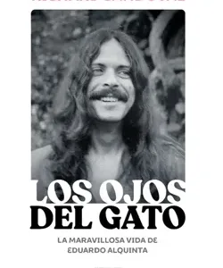los ojos del gato - La maravillosa vida de Eduardo Alquinta