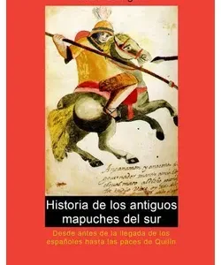 Historia de los antiguos mapuches del sur