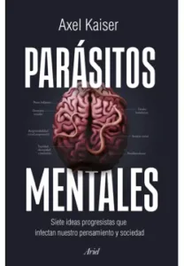Parasitos Mentales - Axel Kaiser