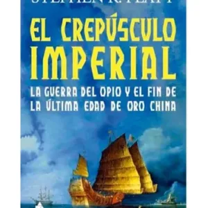 Portada de El Crepúsculo Imperial de Stephen R. Platt, representando el conflicto entre China y Occidente durante la Primera Guerra del Opio. Librería Alemana
