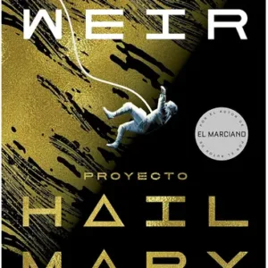 Portada de Proyecto Hail Mary de Andy Weir, donde se representa la inmensidad del espacio y la soledad de una misión crítica para la humanidad. Librería Alemana