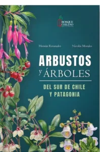 Portada del libro Arbustos y árboles del sur de Chile y Patagonia. Naturaleza nativa en detalle. Librería Alemana