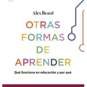 Portada del libro Otras formas de aprender: qué funciona en educación y por qué. Librería Alemana