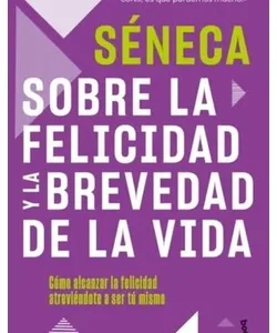 Portada del libro "Sobre la felicidad y la brevedad de la vida" de Séneca
