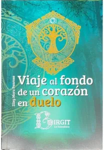 Portada alternativa del libro Viaje al fondo de un corazón en duelo